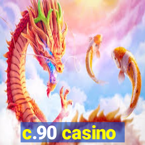 c.90 casino